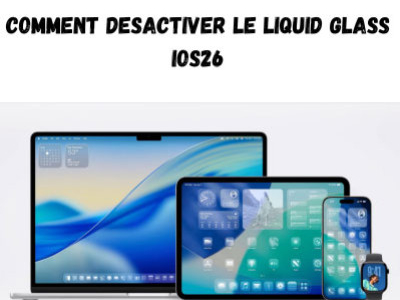 Comment désactiver l’effet Liquid Glass sur iOS 26 : guide complet